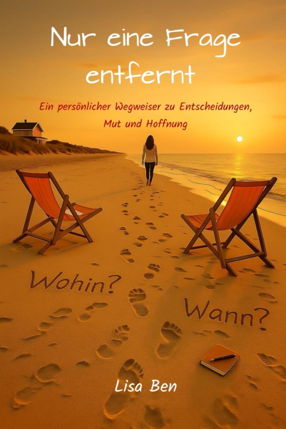 Nur eine Frage entfernt: Ein persönlicher Wegweiser zu Entscheidungen, Mut und Hoffnung