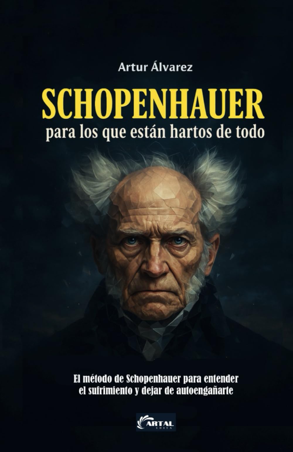 SCHOPENHAUER para los que están hartos de todo: El método de Schopenhauer para entender el sufrimiento y dejar de autoengañarte (PERDERSE Y PENSAR)