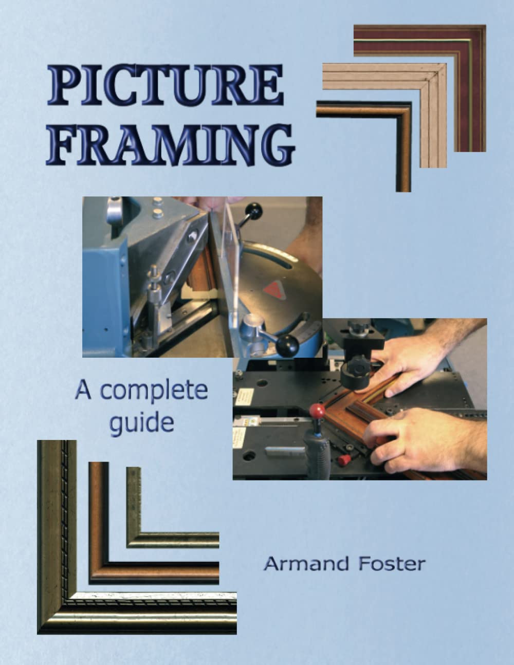 PICTURE FRAMING - A Complete Guide