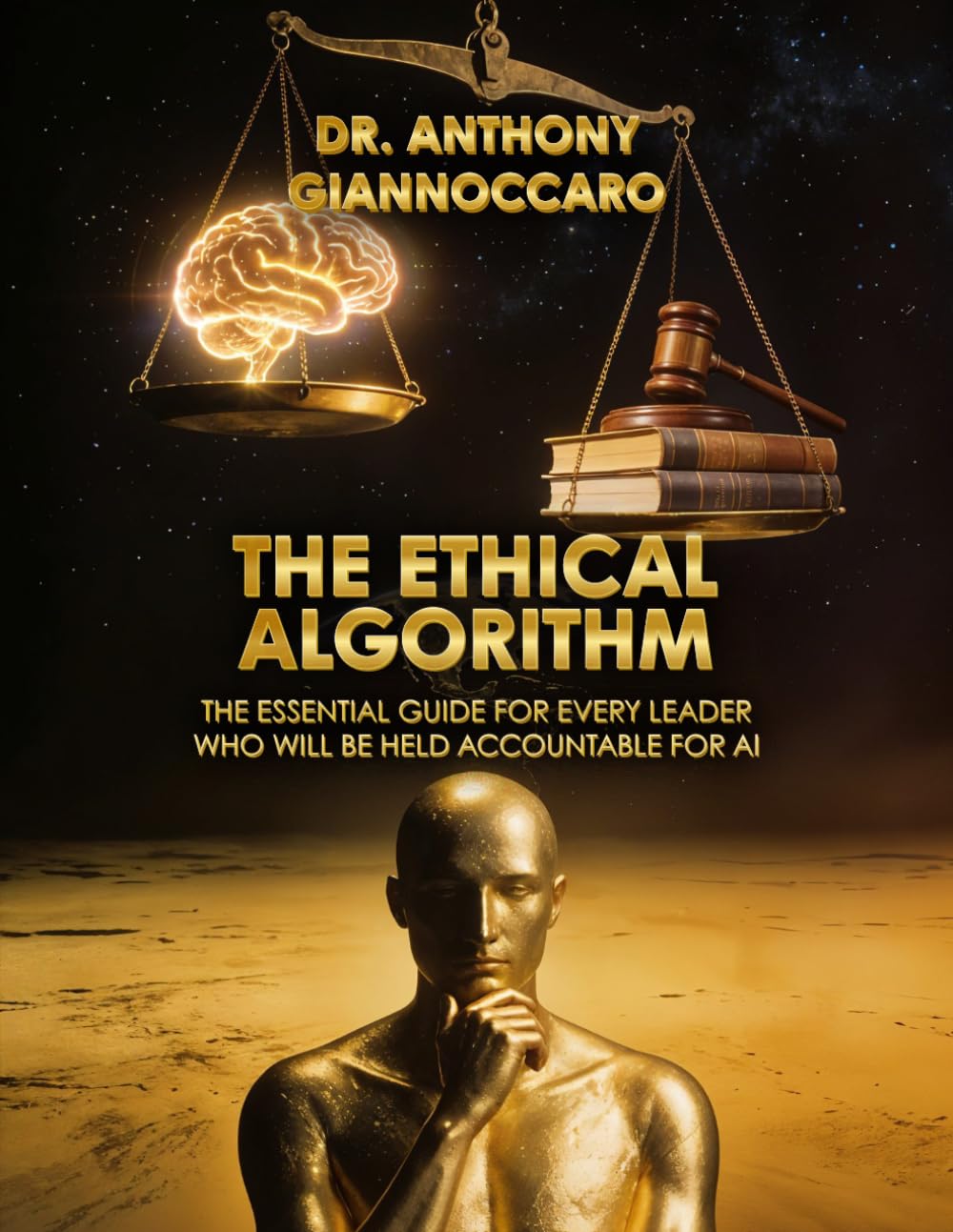 The Ethical Algorithm: The Essential Guide for Every Leader Who Will Be Held Accountable for AI