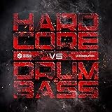  Hardcore VS Drum & Bass [Explicit]