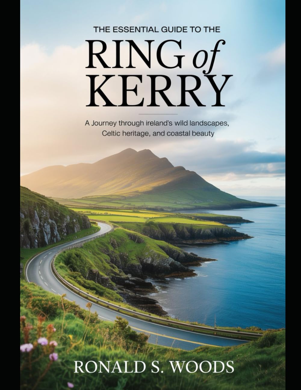The Essential Guide to the Ring of Kerry: A Journey Through Ireland’s Wild Landscapes, Celtic Heritage, and Coastal Beauty