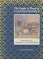 The people & places of Constantinople: Watercolours by Amadeo Count Preziosi, 1816-1882 0948107030 Book Cover