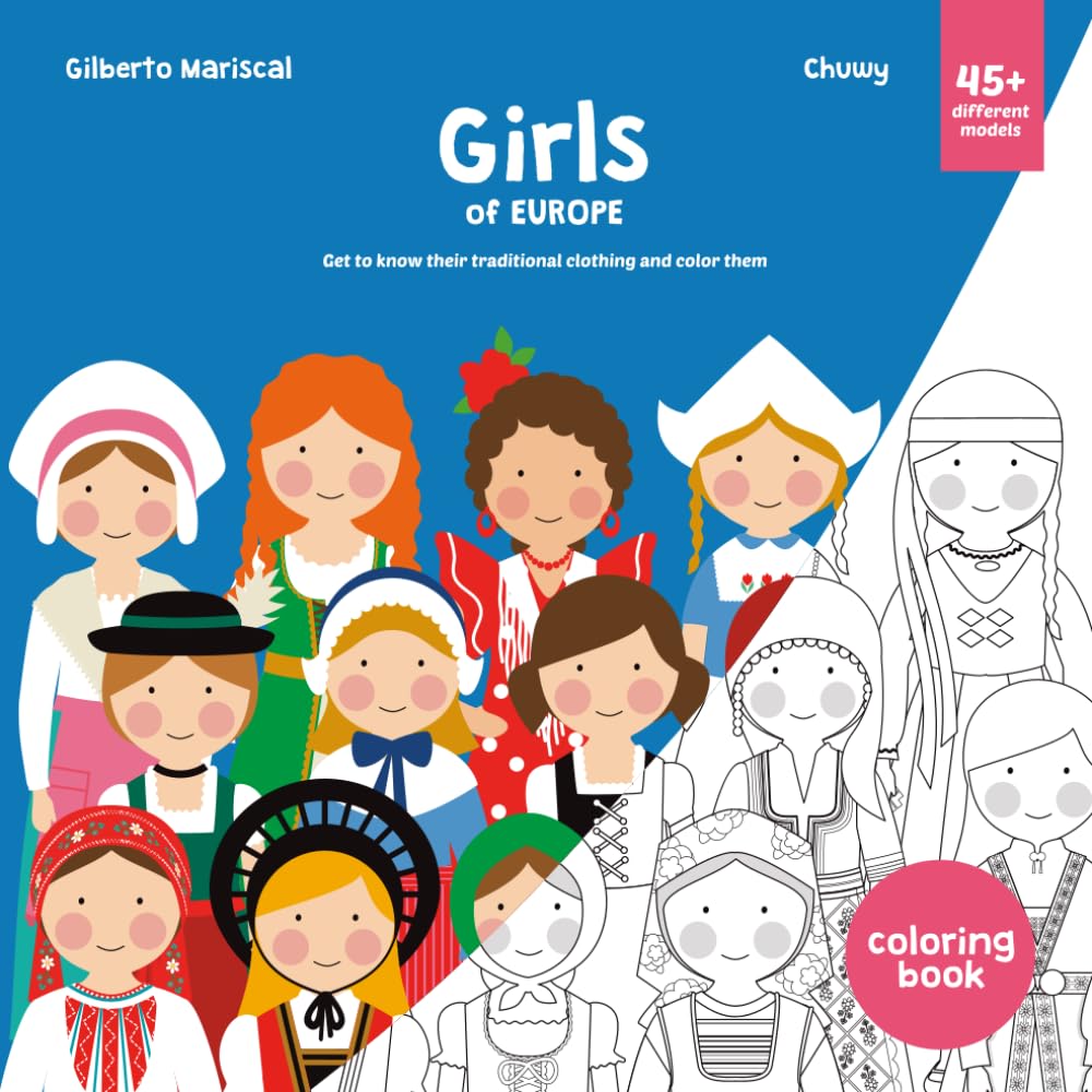 Girls of Europe: A Coloring Book of Girls in Traditional Clothing from Europe (Girls of the World)
