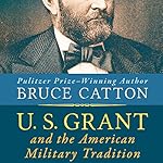 Cover of U. S. Grant and the American Military Tradition