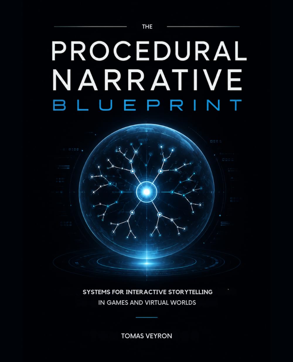 The Procedural Narrative Blueprint: Systems for Interactive Storytelling in Games and Virtual Worlds