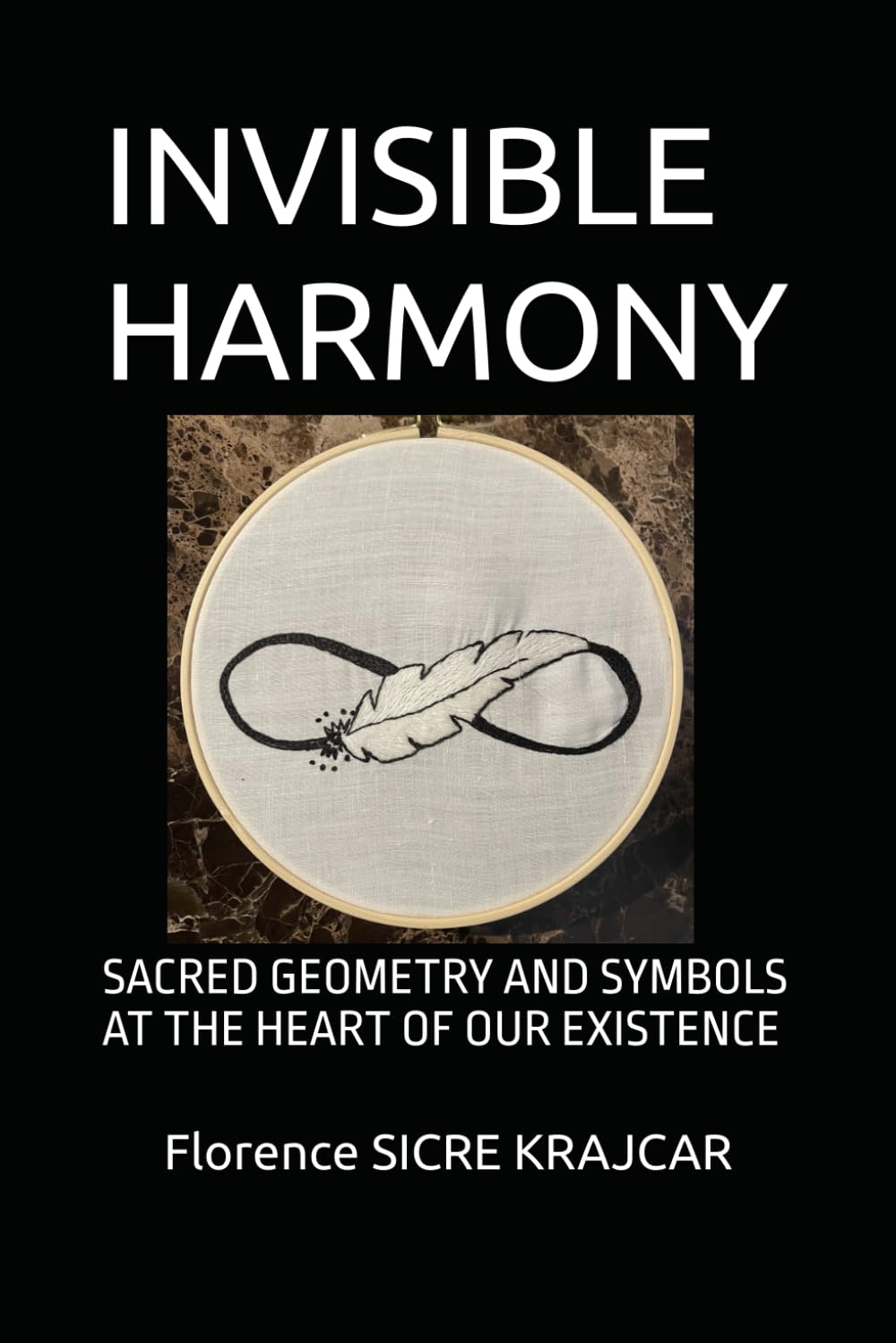 INVISIBLE HARMONY: SACRED GEOMETRY AND SYMBOLS AT THE HEART OF OUR EXISTENCE