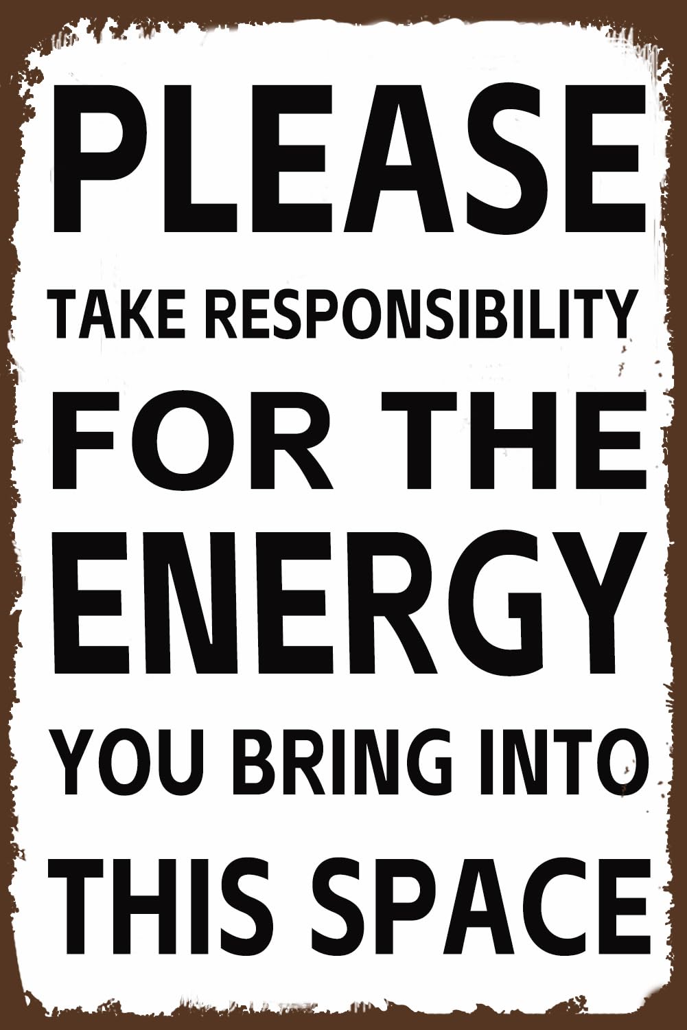 Wood Metal Signs Please Take Responsibility for The Energy You Bring Into This Space Wall Decor for Bedroom Metal Tin Signs, Funny Signs, Yoga Signs, Good Energy Metal Signs 8 X 12 Inch