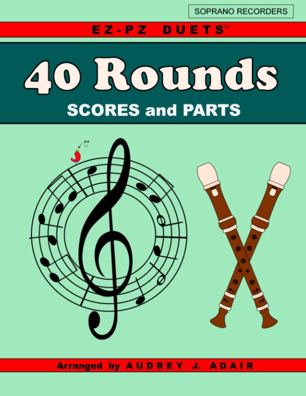 40 Rounds: EZ-PZ DUETS for Soprano Recorders (Recorder Duets)