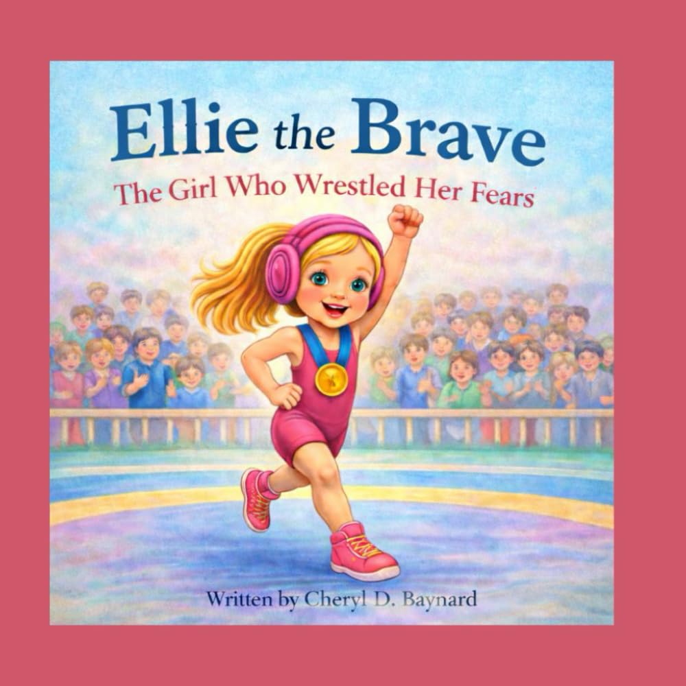 Ellie the Brave: The Girl Who Wrestled Her Fears (NC Girls of Wrestling)