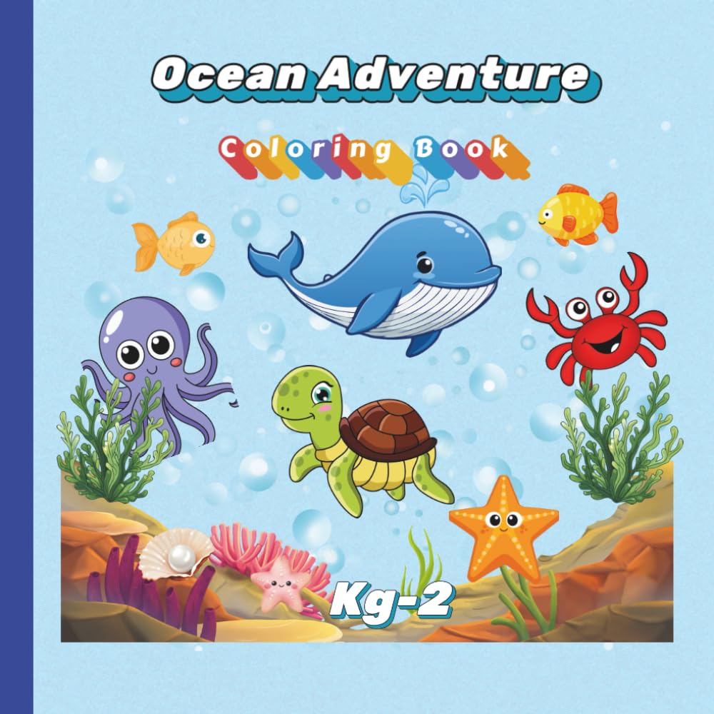 Ocean Adventure: Coloring Book for Kids Kg-2 | Whales, Sharks, Dolphins & Amazing Sea Creatures