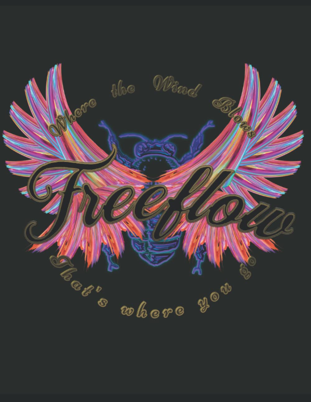 A Free Flow: Where the wind blows, that's where you go