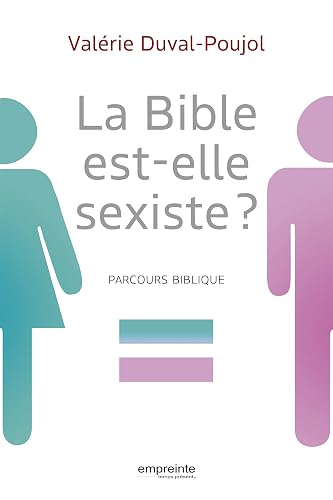 La Bible est-elle sexiste?. Parcours Biblique