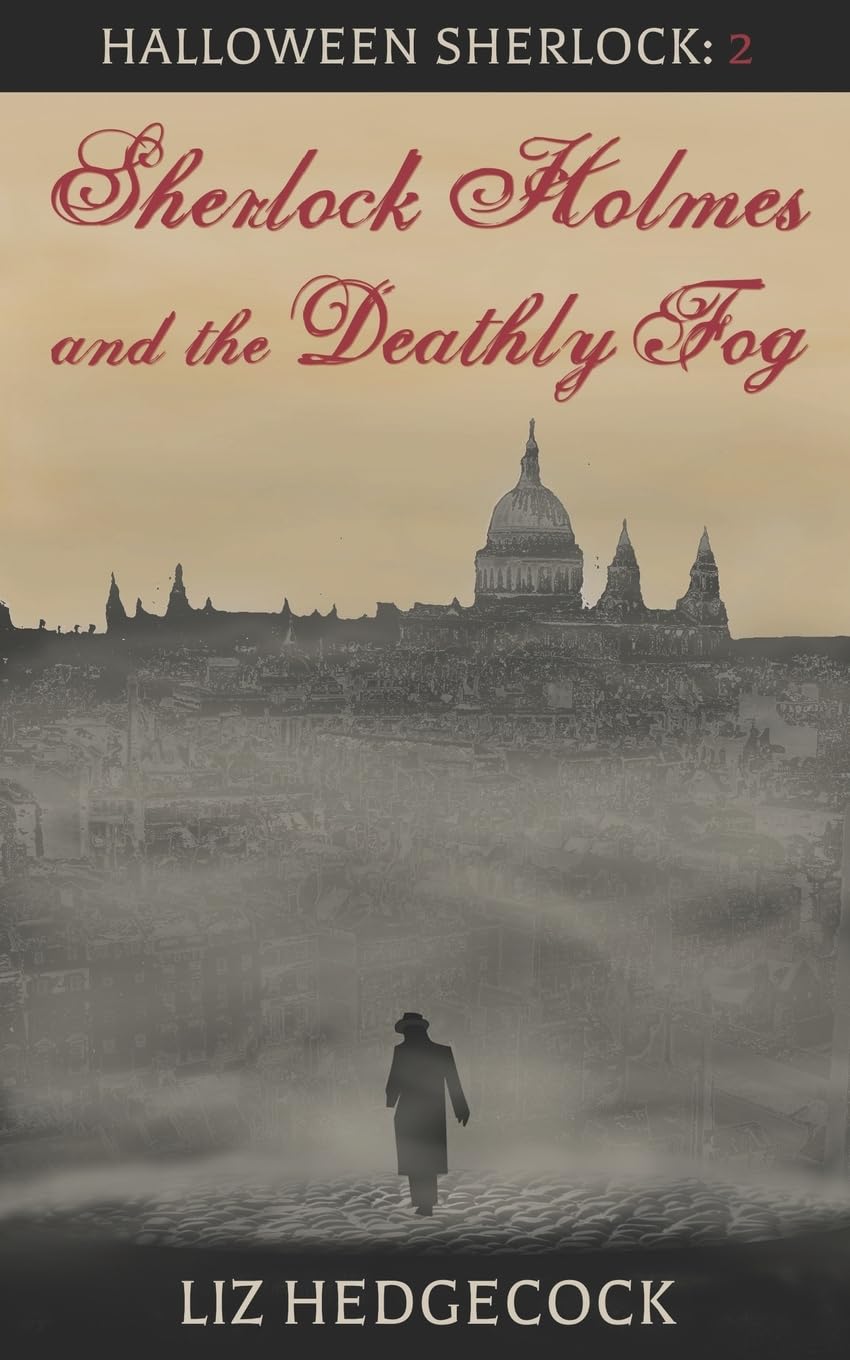 Sherlock Holmes and the Deathly Fog: A Sherlock Holmes short story: 2 (Halloween Sherlock)