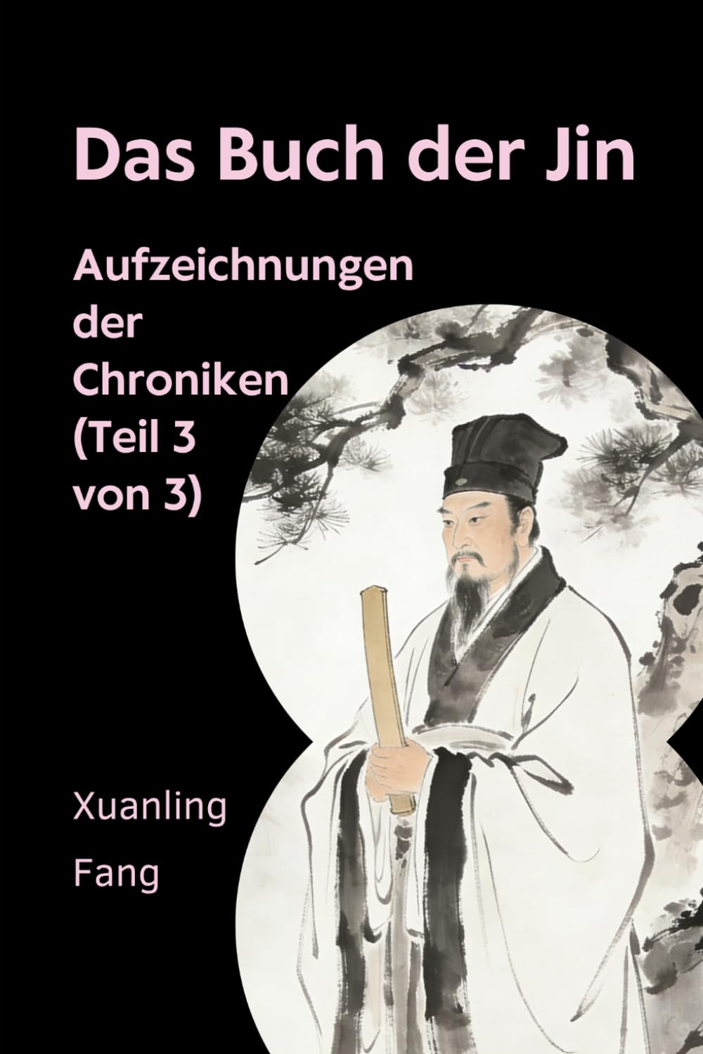 Das Buch der Jin: Aufzeichnungen der Chroniken (Teil 3 von 3)