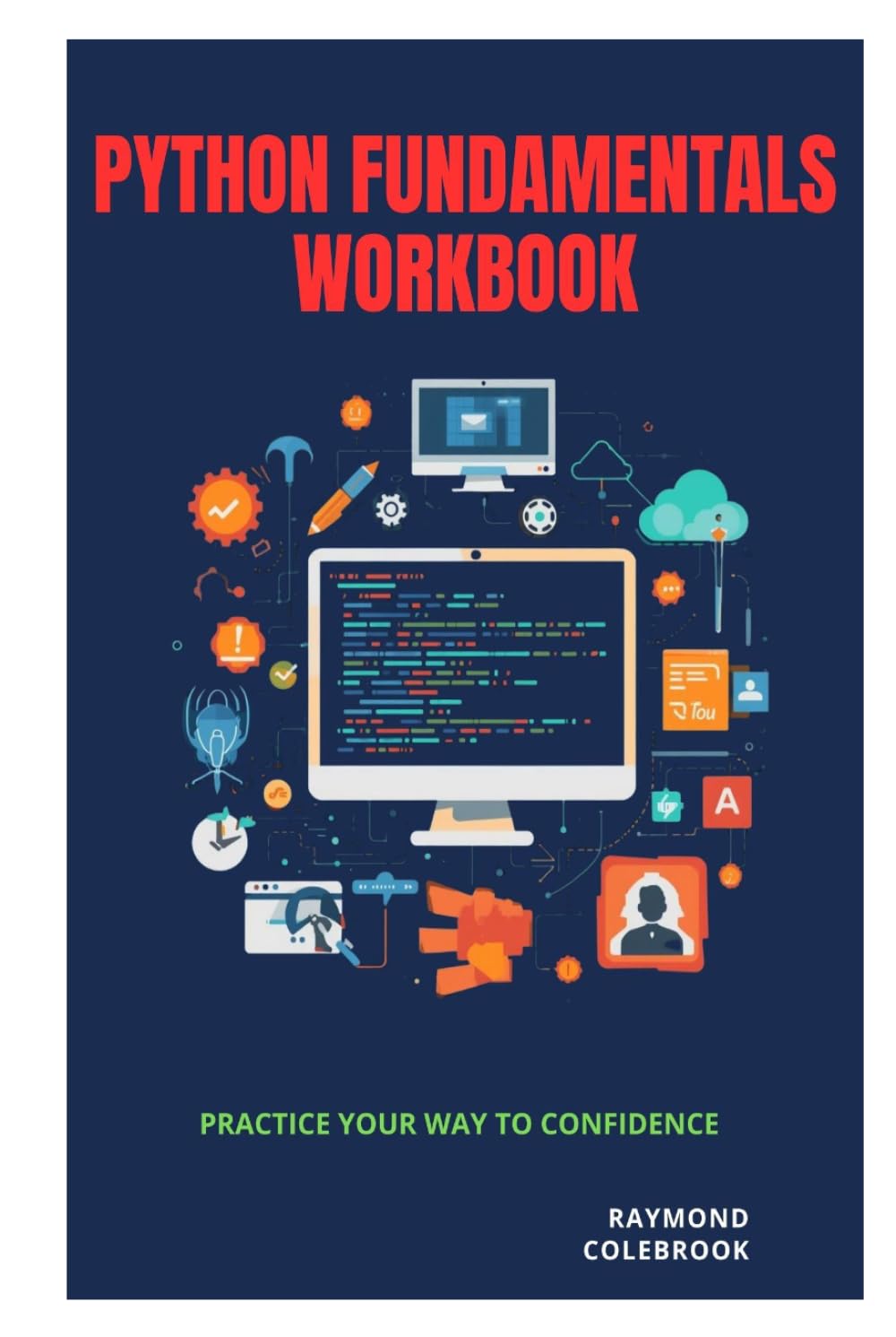 Python Fundamentals Workbook: Practice Your Way to Confidence