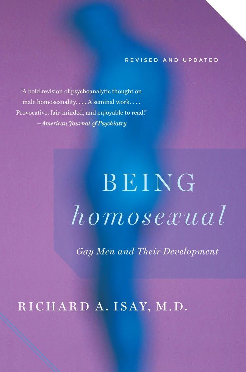 Being Homosexual: Gay Men and Their Development (Vintage): Amazon.co.uk:  Isay, Richard: 9780307389572: Books