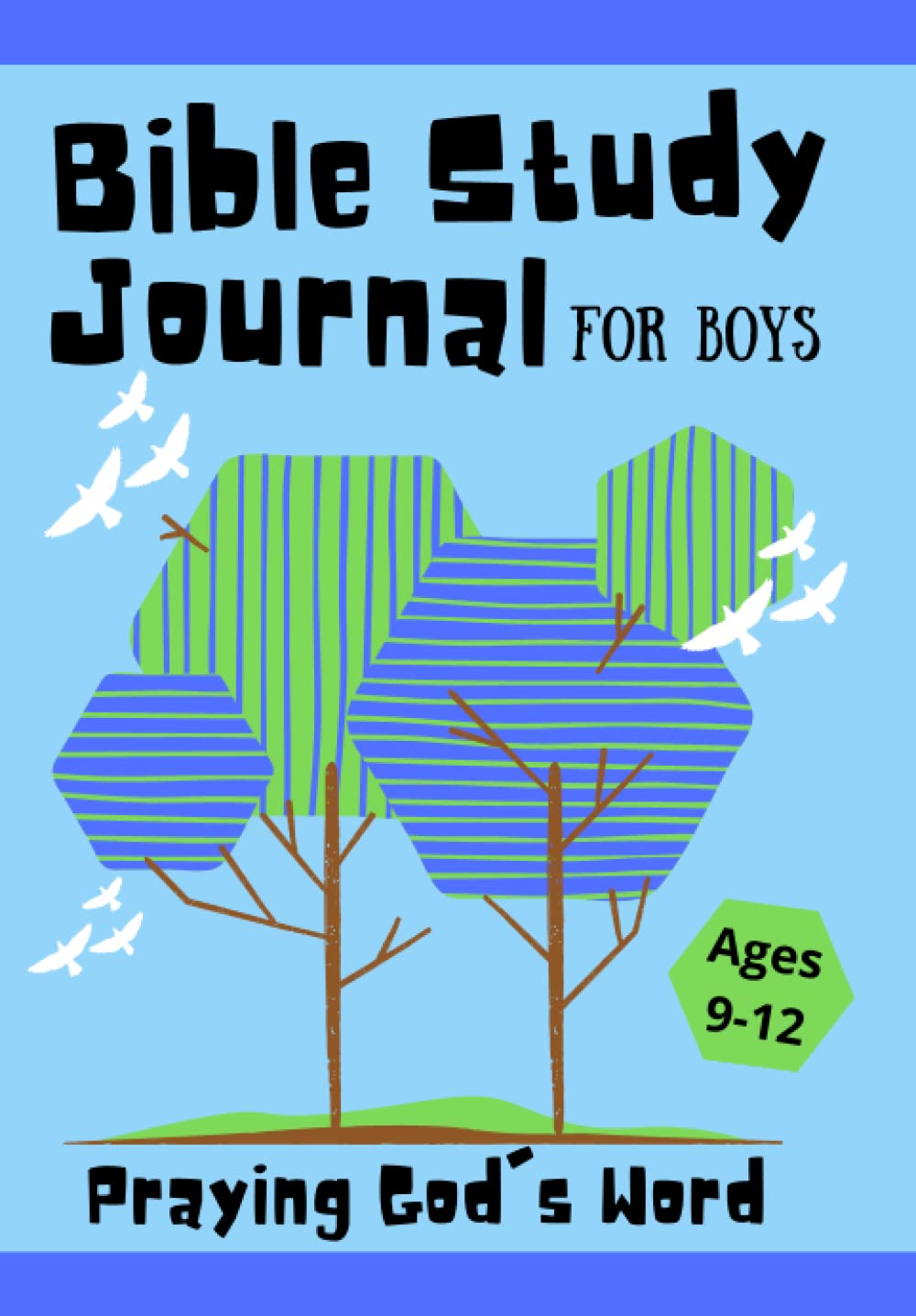 Bible Study Journal for Boys: Praying God's Word