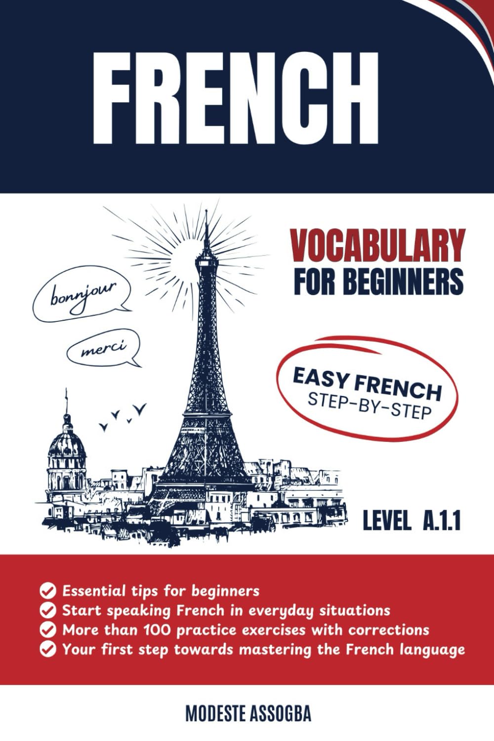 FRENCH VOCABULARY FOR BEGINNERS: Easy French Step-by-Step - A.1.1 Level