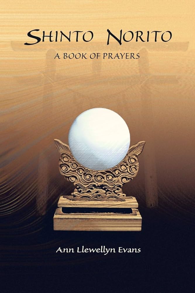 Shinto Norito: A Book of Prayers: Evans, Ann Llewellyn