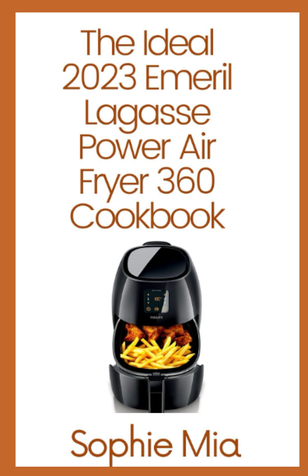Buy The Ideal 2023 Emeril Lagasse Power Air Fryer 360 Cookbook 1000