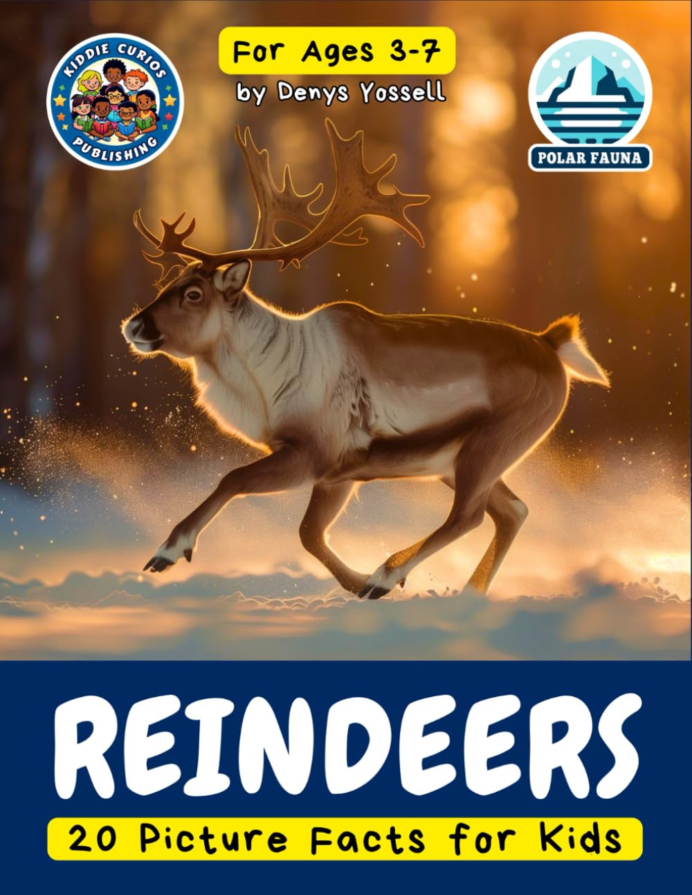 REINDEERS: 20 Picture Facts for Kids: An Enchanting Journey Through the Arctic World of Reindeers with Stunning Photos and Fun Facts for Kids Ages 3 to 7 (Polar fauna)