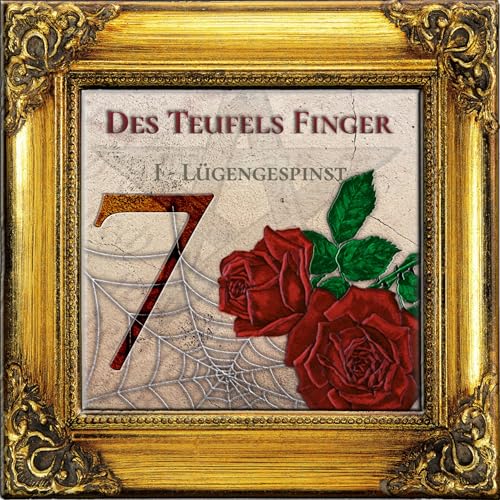 Episode 7: Des Teufels Finger I - L&uuml;gengespinst