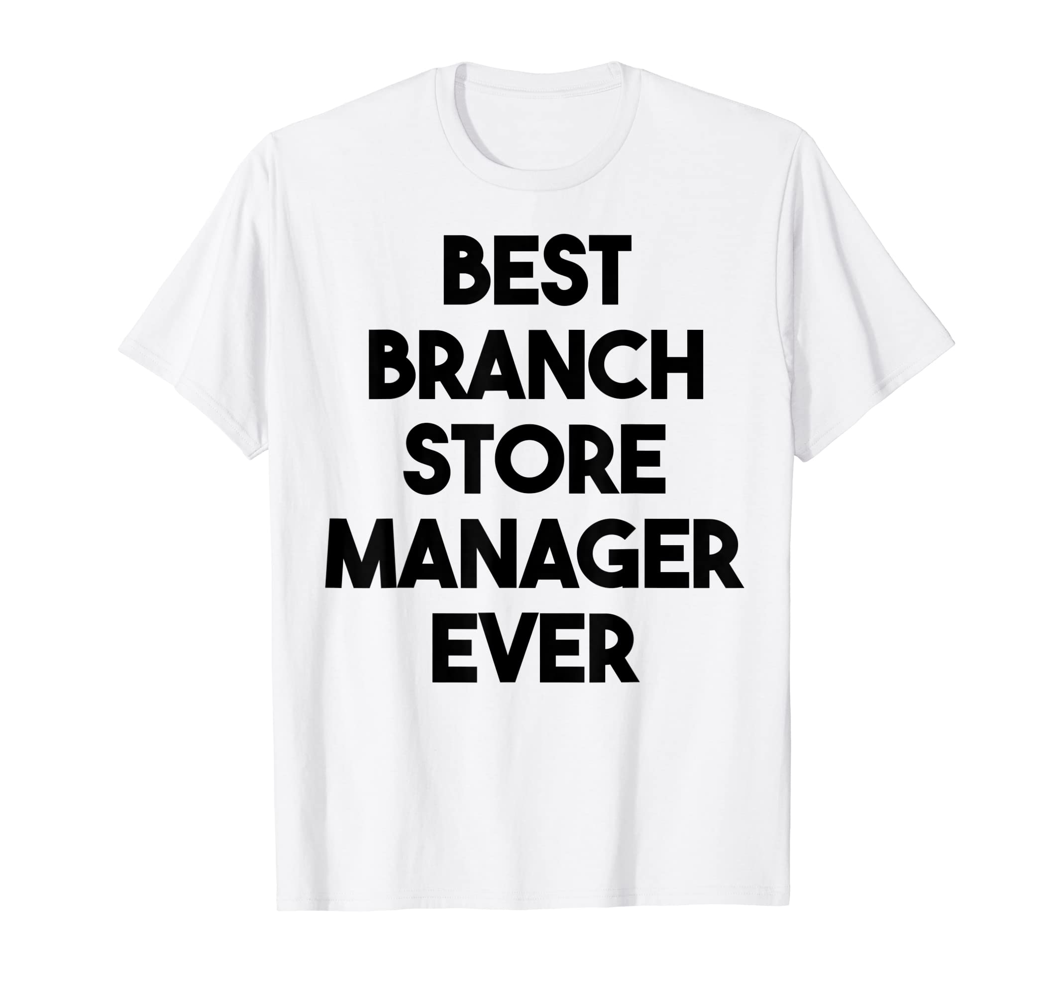 Best Branch Store Manager EverT-Shirt