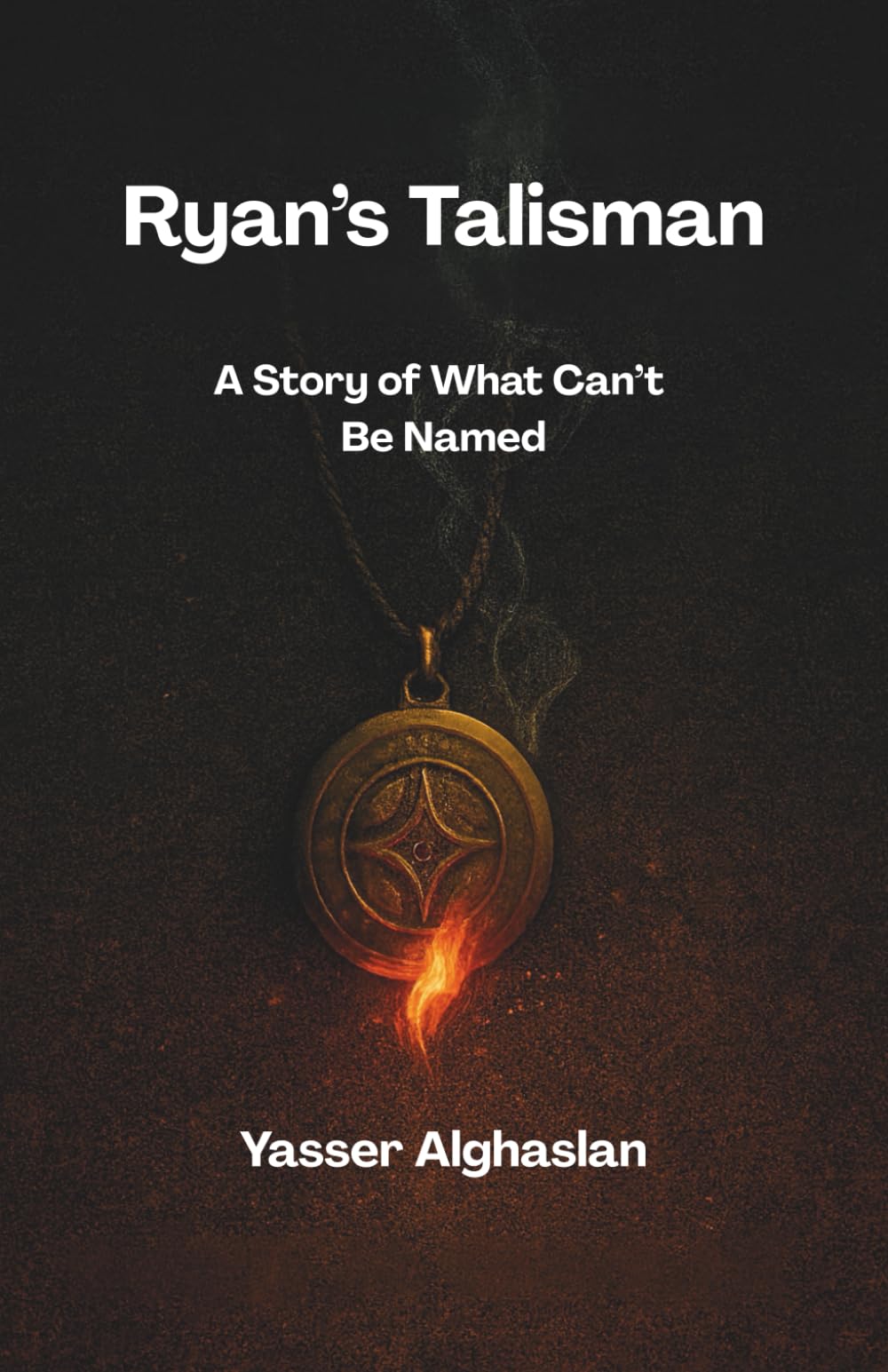 Ryan’s Talisman: A Story of What Can’t Be Named