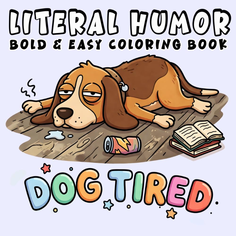 Literal Humor: Coloring Book for Adults and Kids, Bold and Easy, Simple and Big Designs for Relaxation Featuring Literal Meanings, Funny Humor Scenes and Many More