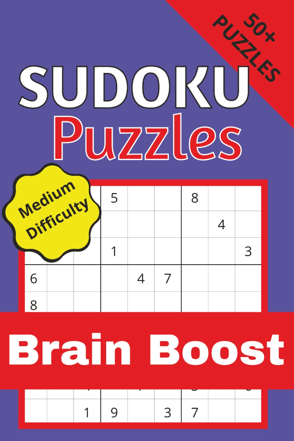 Sudoku Puzzles Medium Difficulty Brain Boost: 55 Medium Sudoku Puzzles for Adults – Brain Games to Improve Focus, Memory & Logic with Solutions