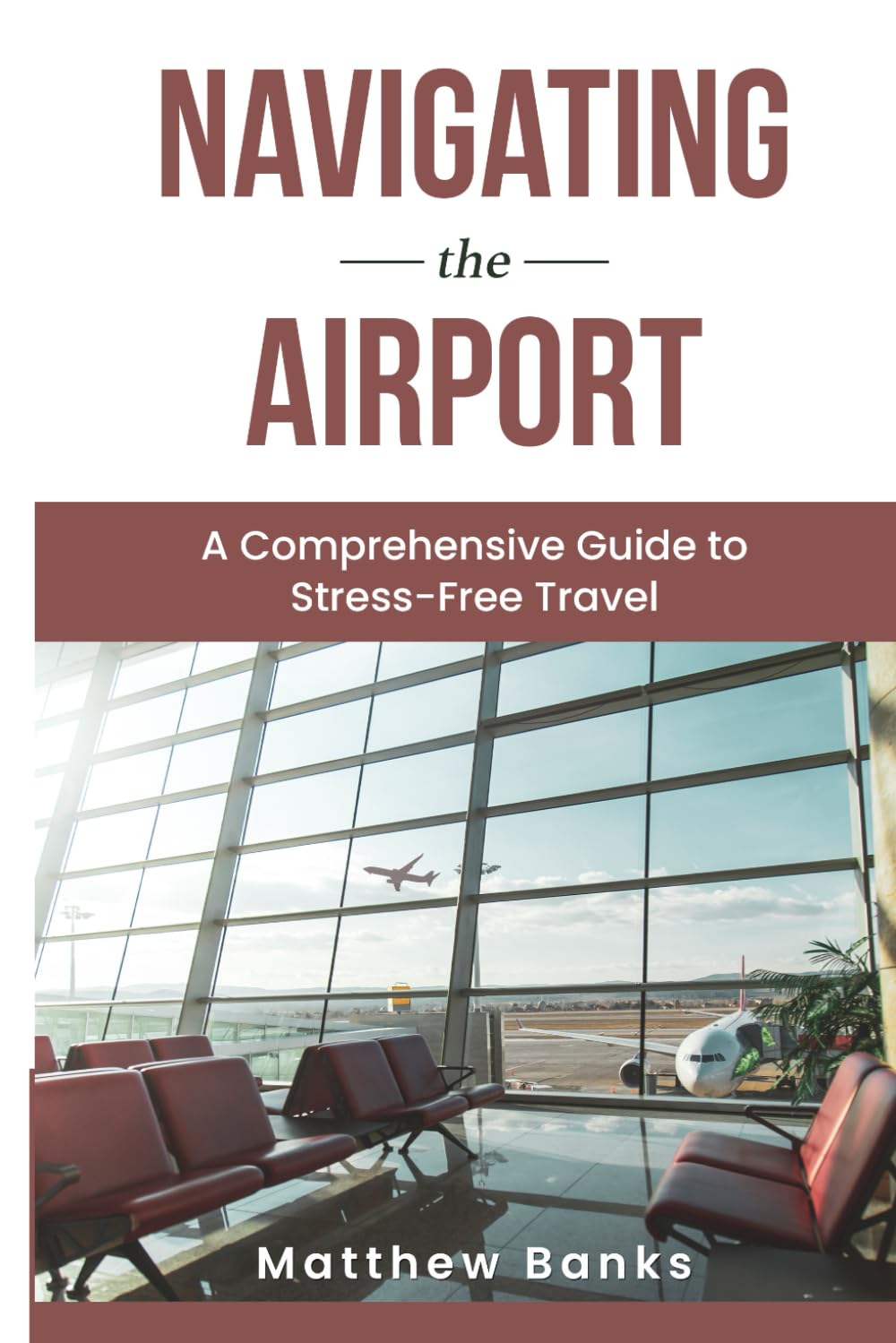 Navigating the Airport: A Comprehensive Guide to Stress-Free Travel