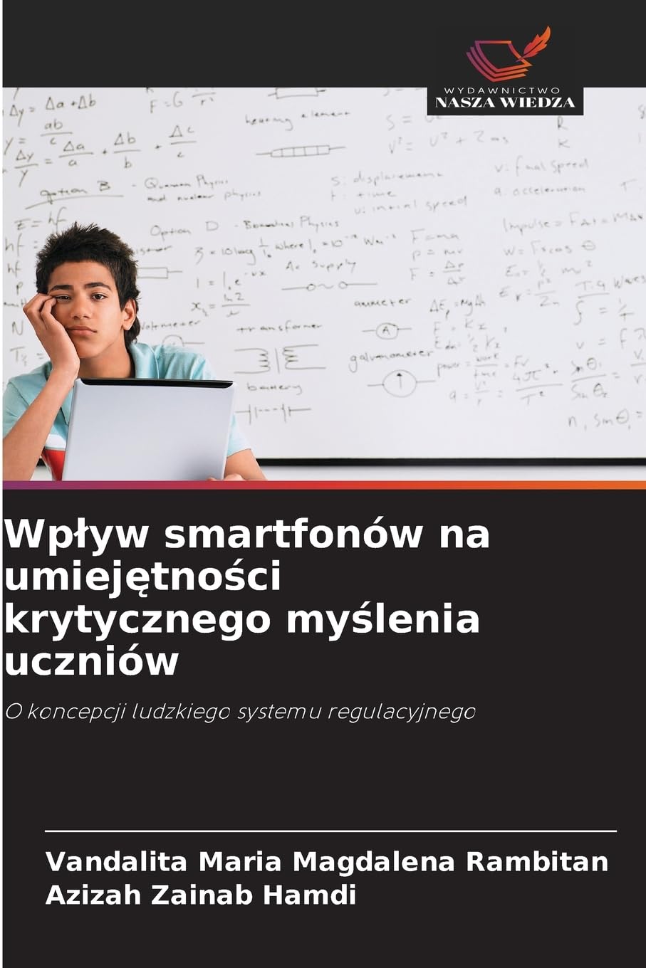 Wp¿yw smartfonów na umiej¿tno¿ci krytycznego my¿lenia uczniów: O koncepcji ludzkiego systemu regulacyjnego