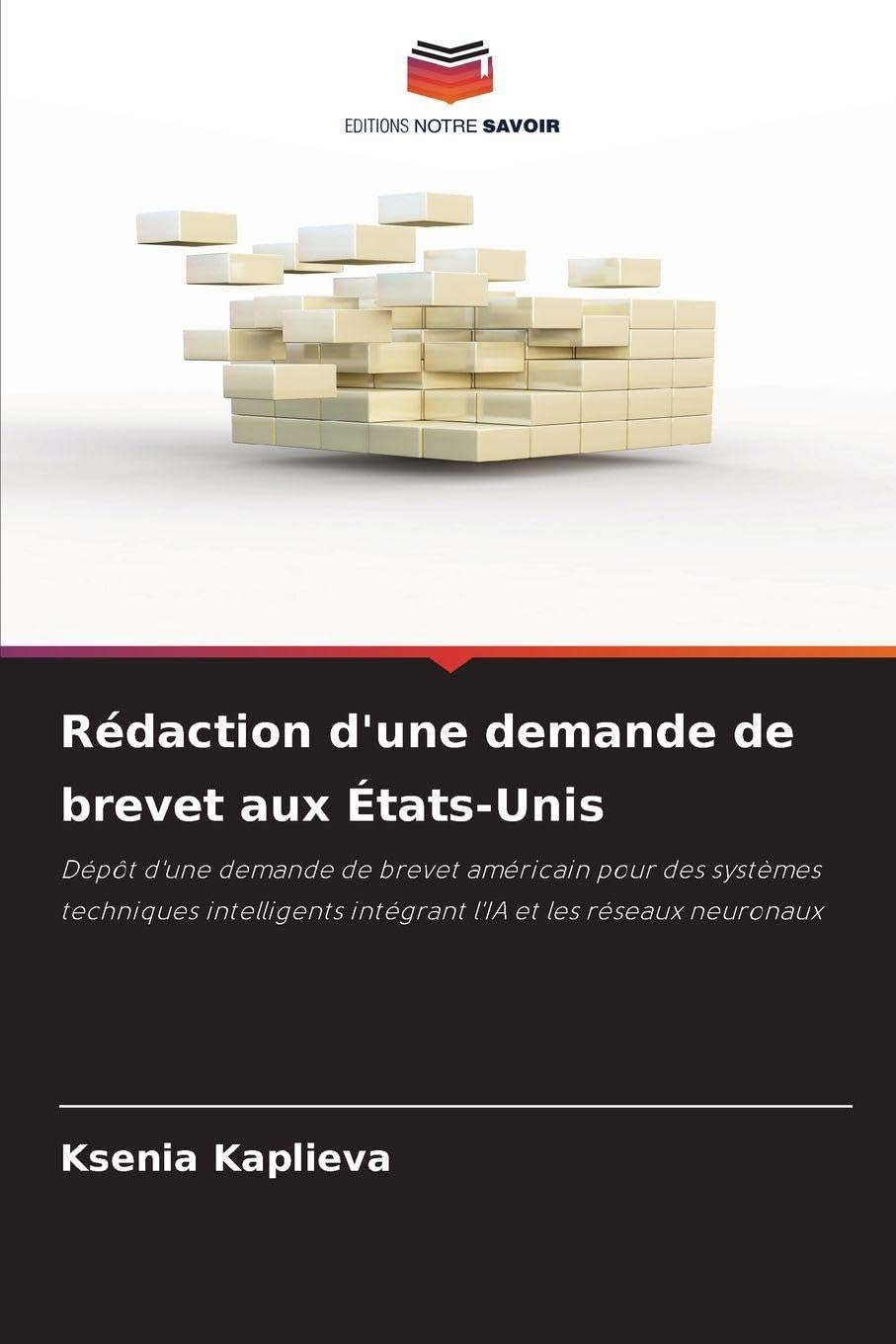 Rédaction d'une demande de brevet aux États-Unis: Dépôt d'une demande de brevet américain pour des systèmes techniques intelligents intégrant l'IA et les réseaux neuronaux
