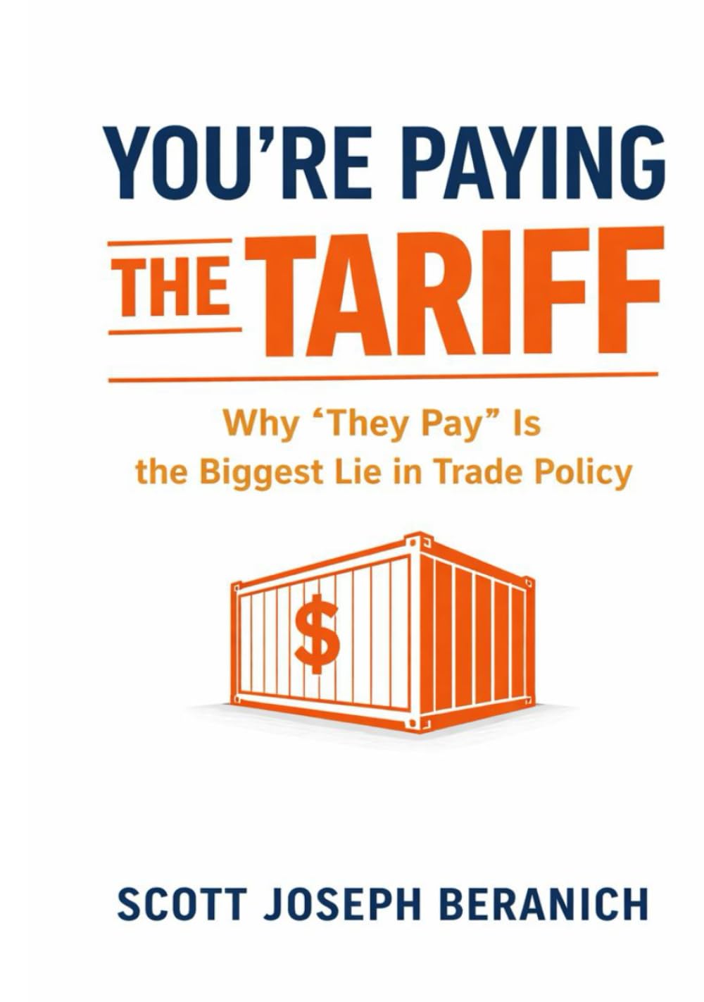 You're Paying the Tariff: Why "They Pay" is the Biggest Lie in Trade Policy