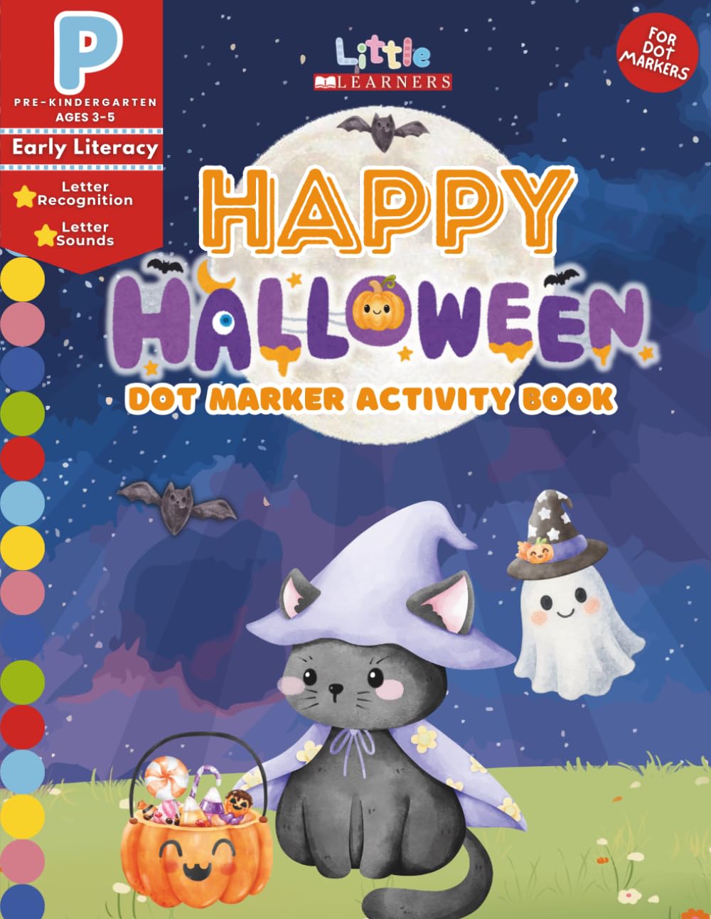 Happy Halloween Dot Marker Activity Book: Pre-K Early Literacy Letter Recognition and Letter Sounds Dot Marker Coloring Book