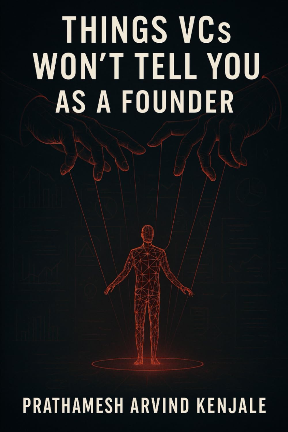 Things VCs Won’t Tell You as a Founder: The Dark Side of Fundraising