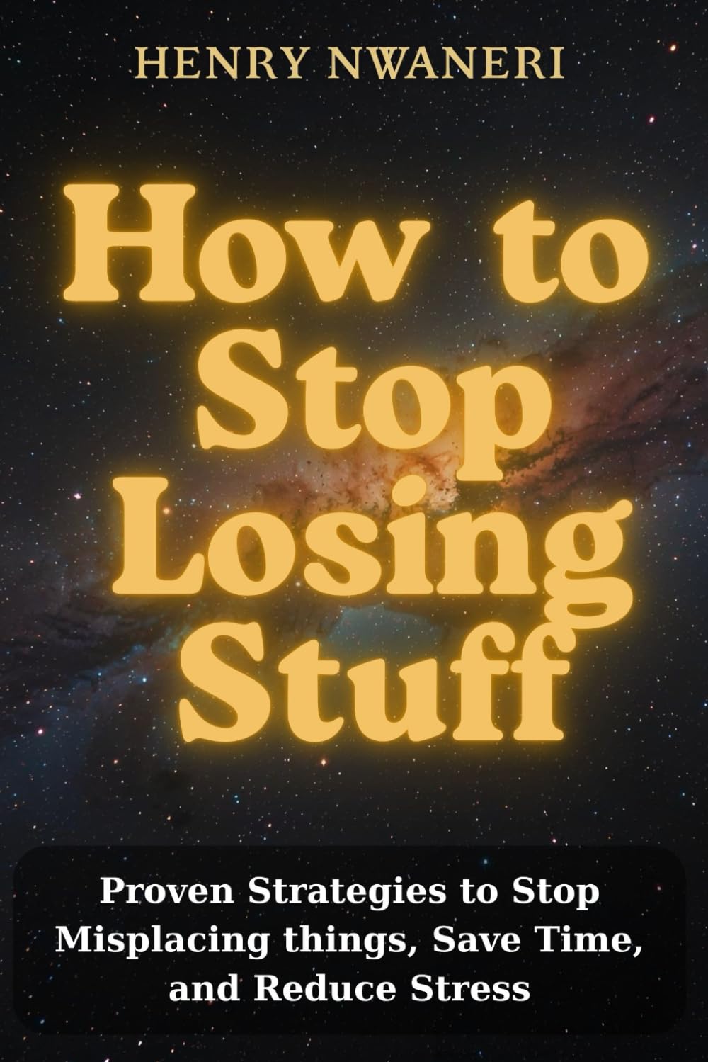 How to Stop Losing Stuff: Proven Strategies to Stop Misplacing Things, Save Time, and Reduce Stress.