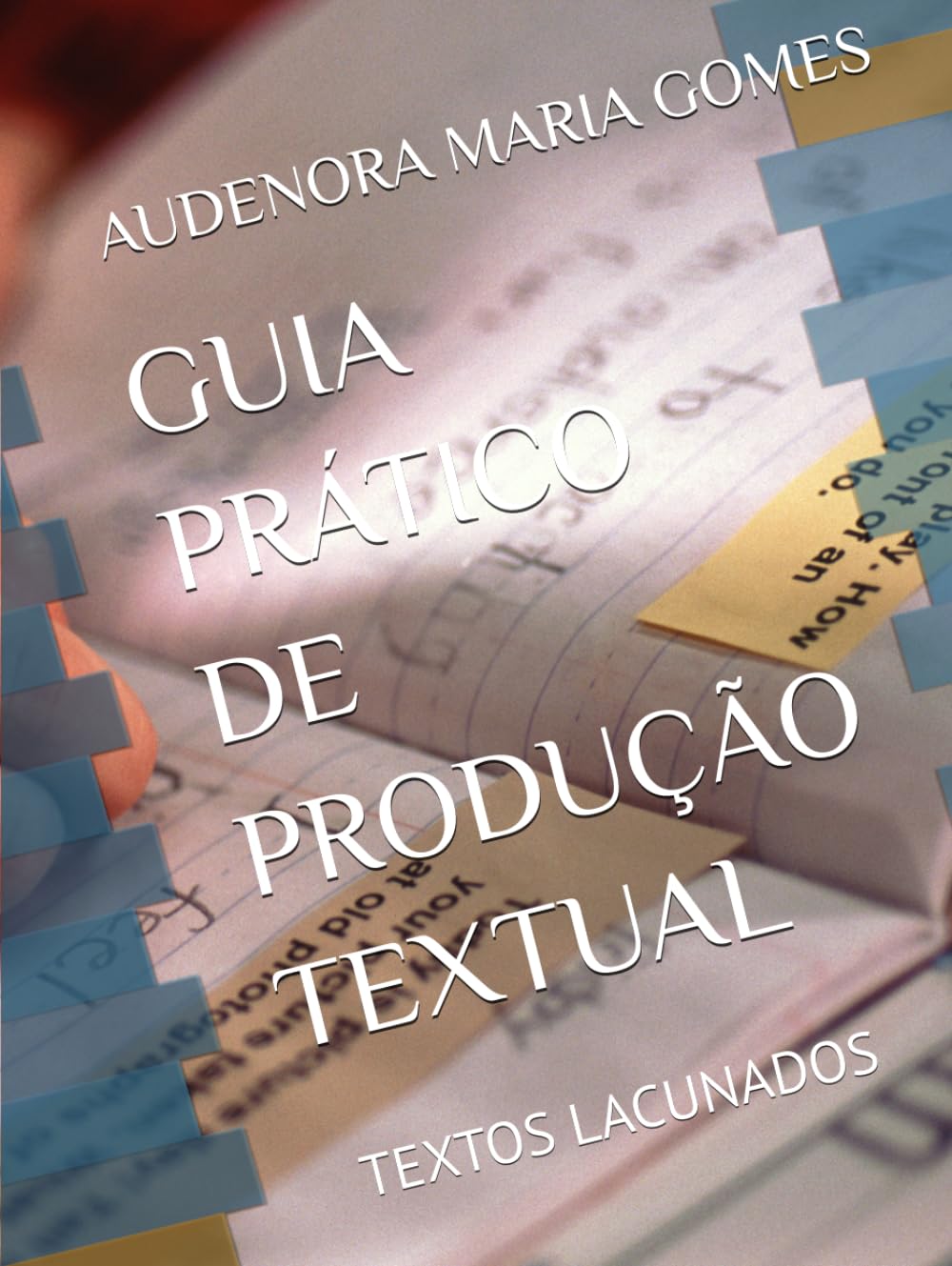 GUIA PRÁTICO DE PRODUÇÃO TEXTUAL: TEXTOS LACUNADOS