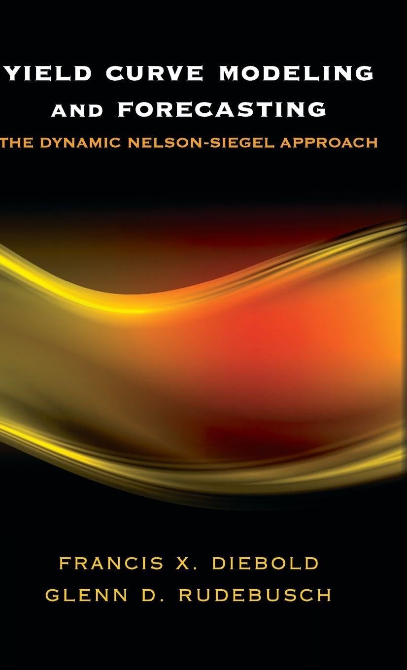 Yield Curve Modeling and Forecasting: The Dynam. Diebold, Rudebusch<|