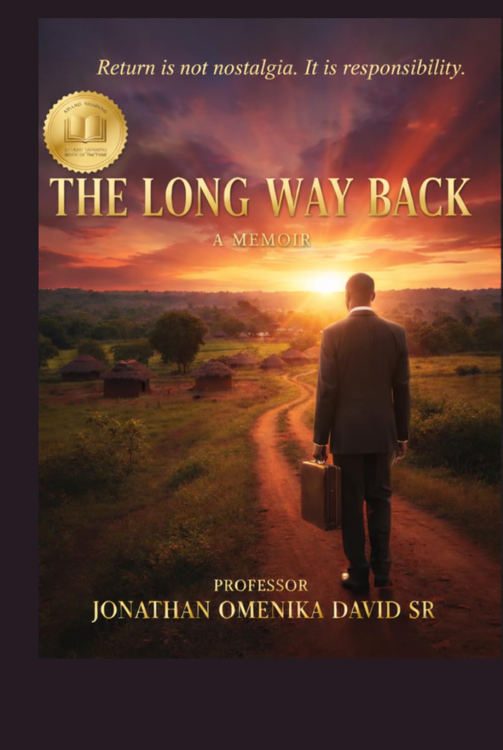 The Long Way Back: Between Diaspora and Ancestry, A Memoir of Return, Responsibility, and Restoration