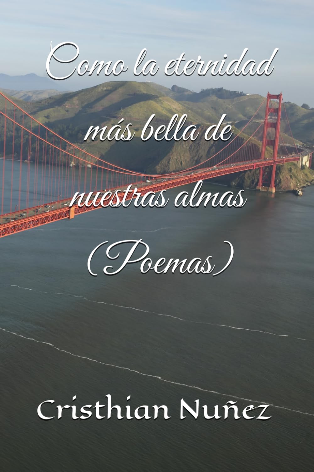 Como la eternidad más bella de nuestras almas (Poemas)