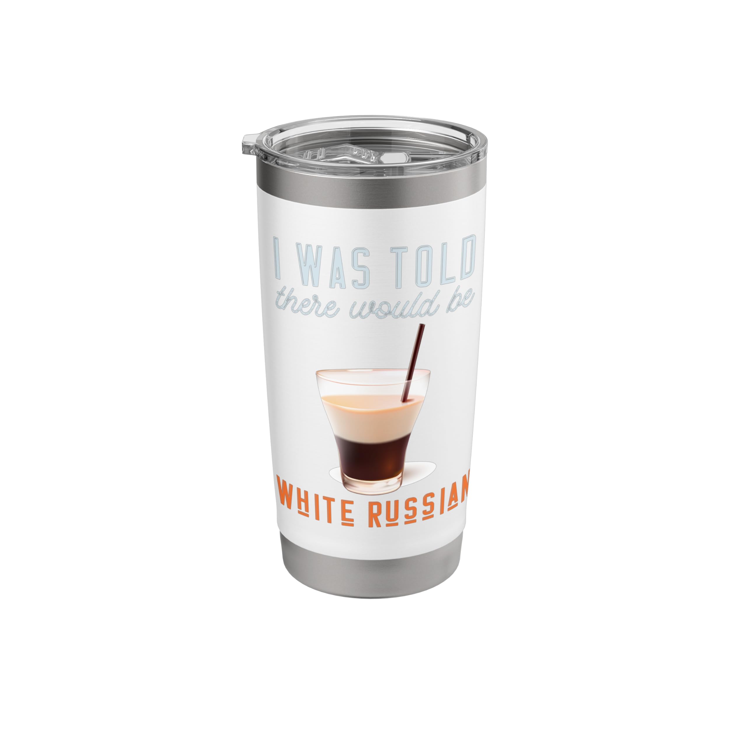 I Was Told There Would Be White Russian Cocktail Stainless Steel Insulated Tumbler