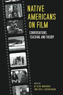 Native Americans on Film: Conversations, Teaching, and Theory