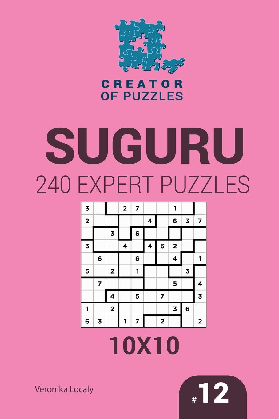 Creator of puzzles - Suguru 240 Expert Puzzles 10x10 (Volume 12)