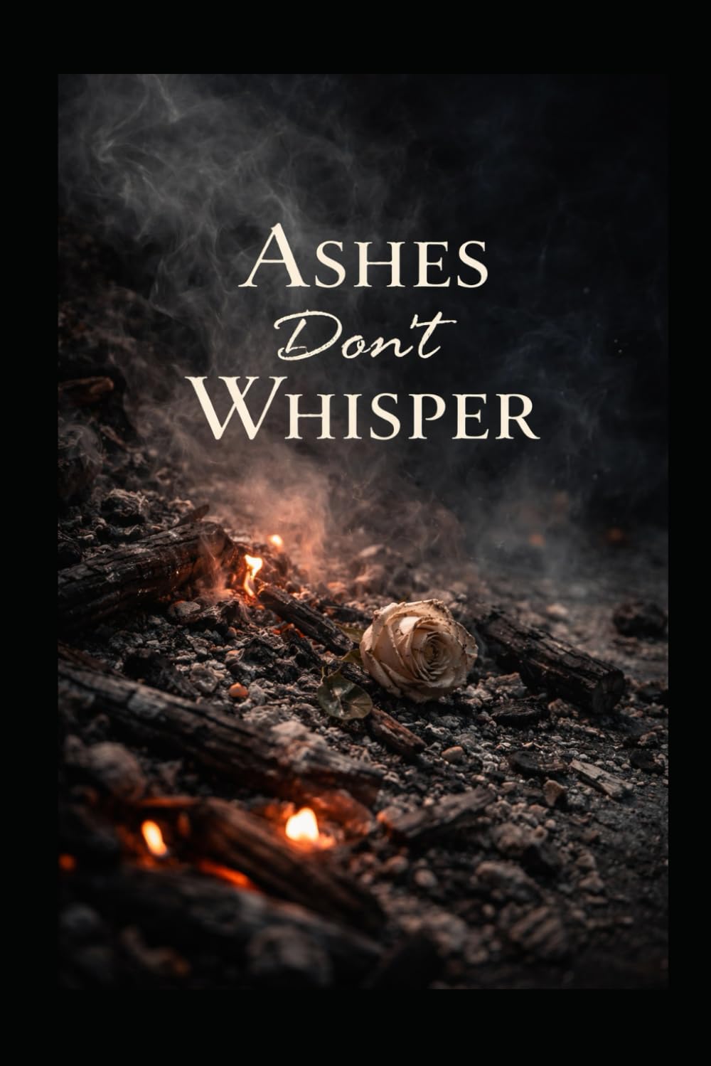 Ashes Don't Whisper