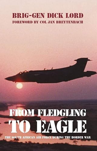 From Fledgling to Eagle: The South African Air Force during the Border War