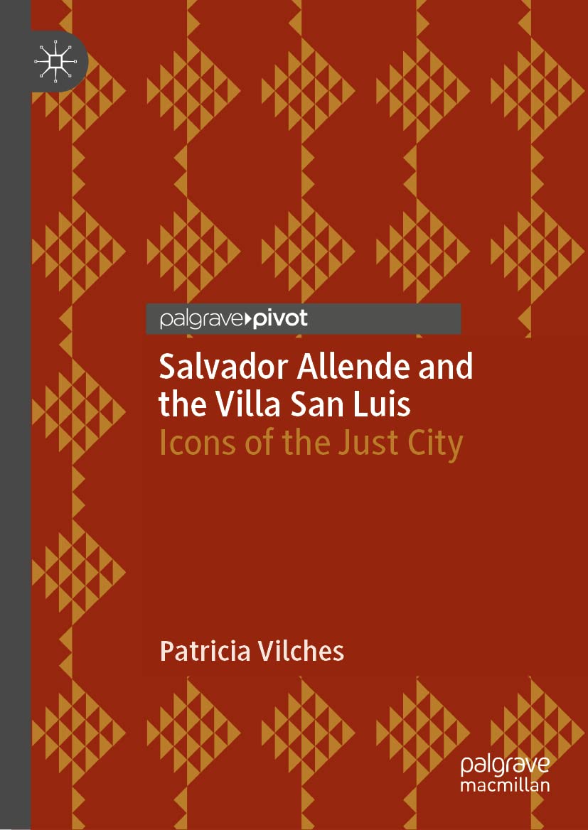 Salvador Allende and the Villa San Luis: Icons of the Just City