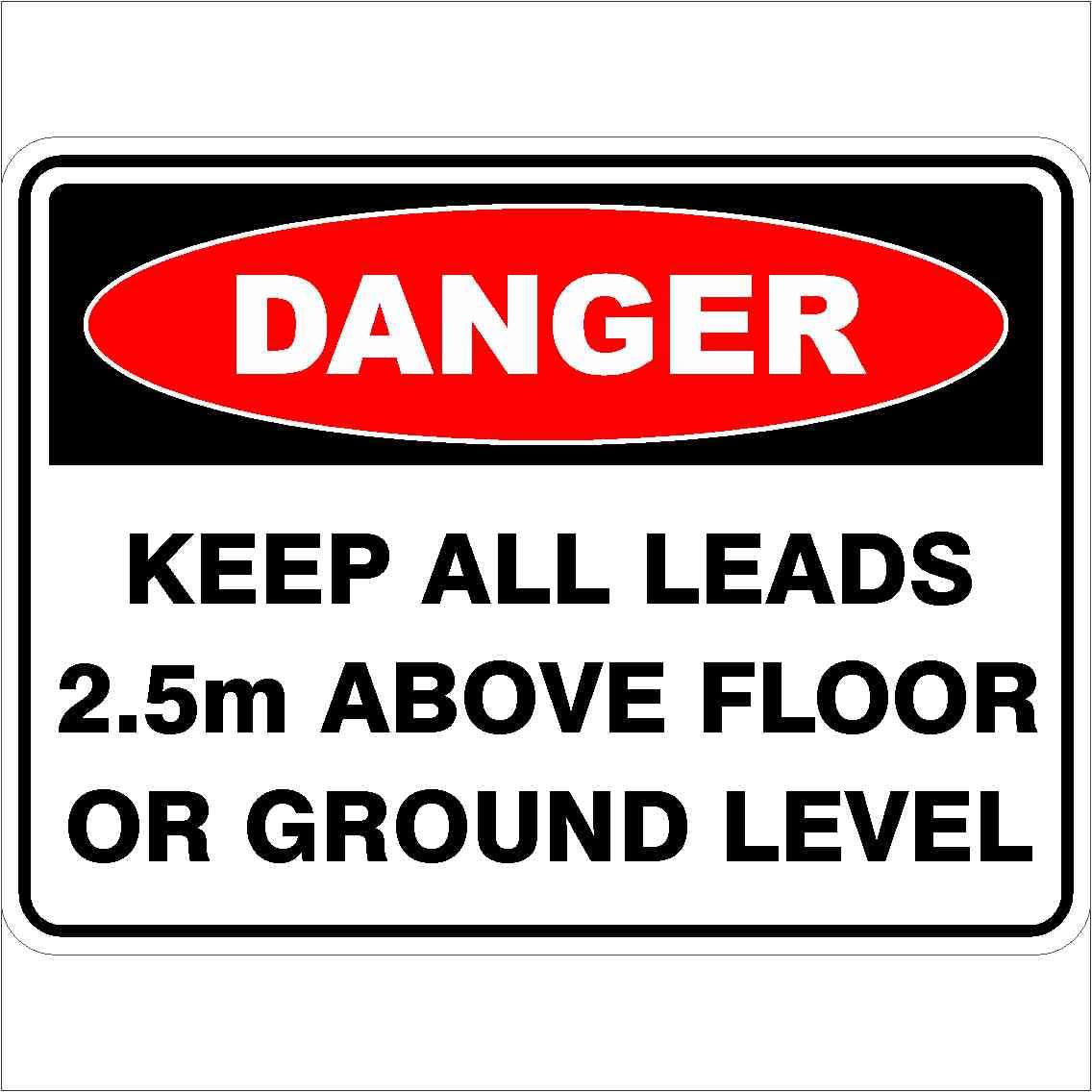Keep All Leads 2.5m Above Floor Or Ground Level Danger Signs Metal Tin Sign 8 x 12 inch for Industrial & Commercial Series