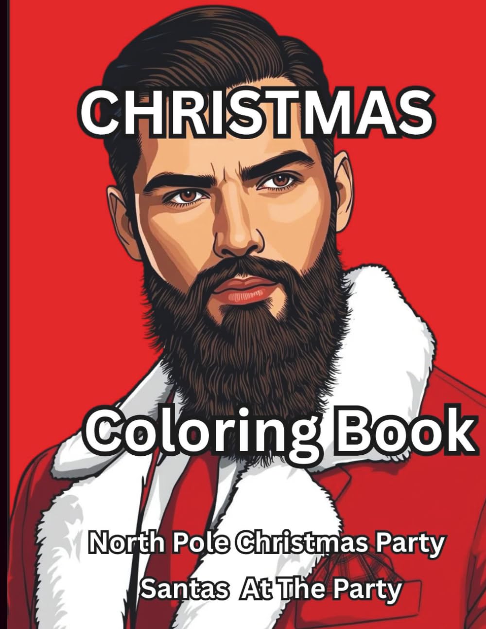 Christmas Coloring Book, North Pole Christmas Party: Santas At The Party Coloring Book